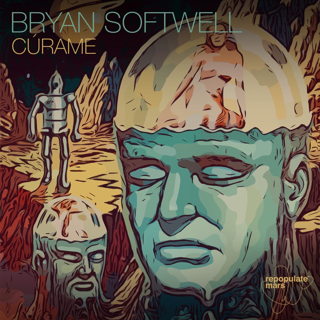 PREMIERE — Bryan Softwell – Curame [Repopulate Mars] [MI4L.com] – Music ...